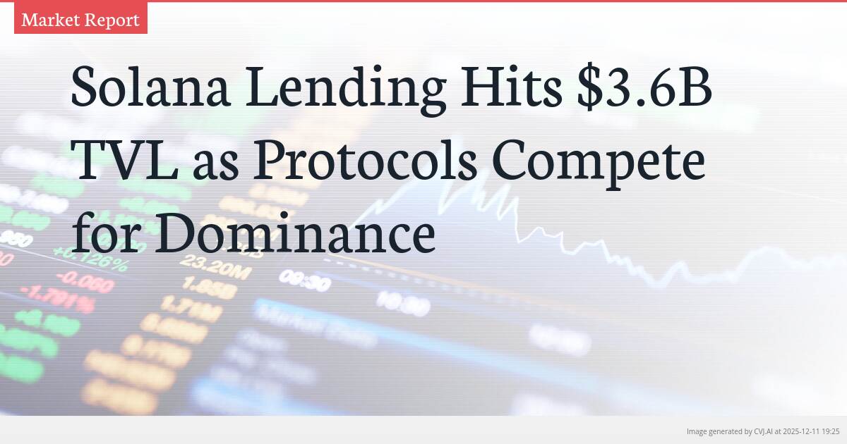 Solana Lending Hits $3.6B TVL as Protocols Compete for Dominance