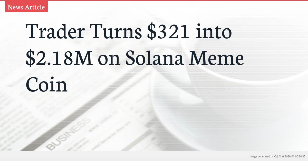 Trader Turns $321 into $2.18M on Solana Meme Coin