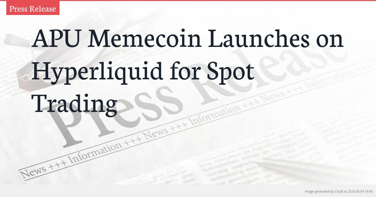 APU Memecoin Launches on Hyperliquid for Spot Trading