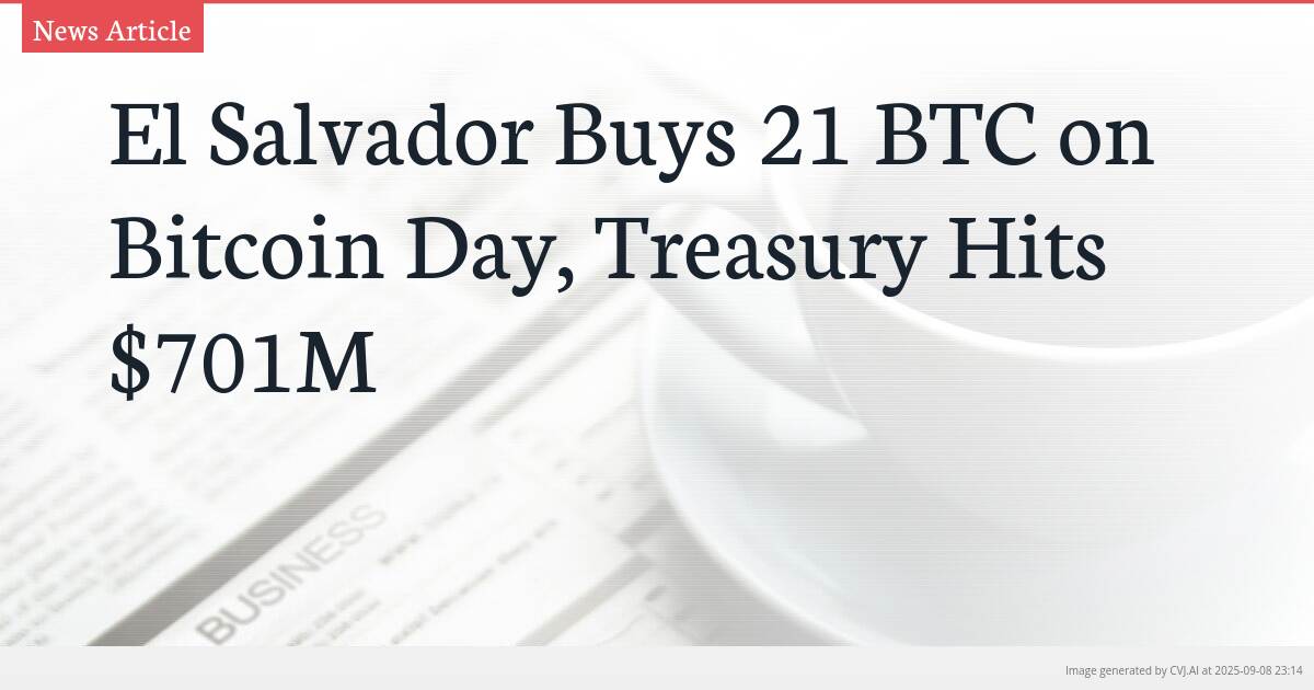 El Salvador Buys 21 BTC on Bitcoin Day, Treasury Hits $701M