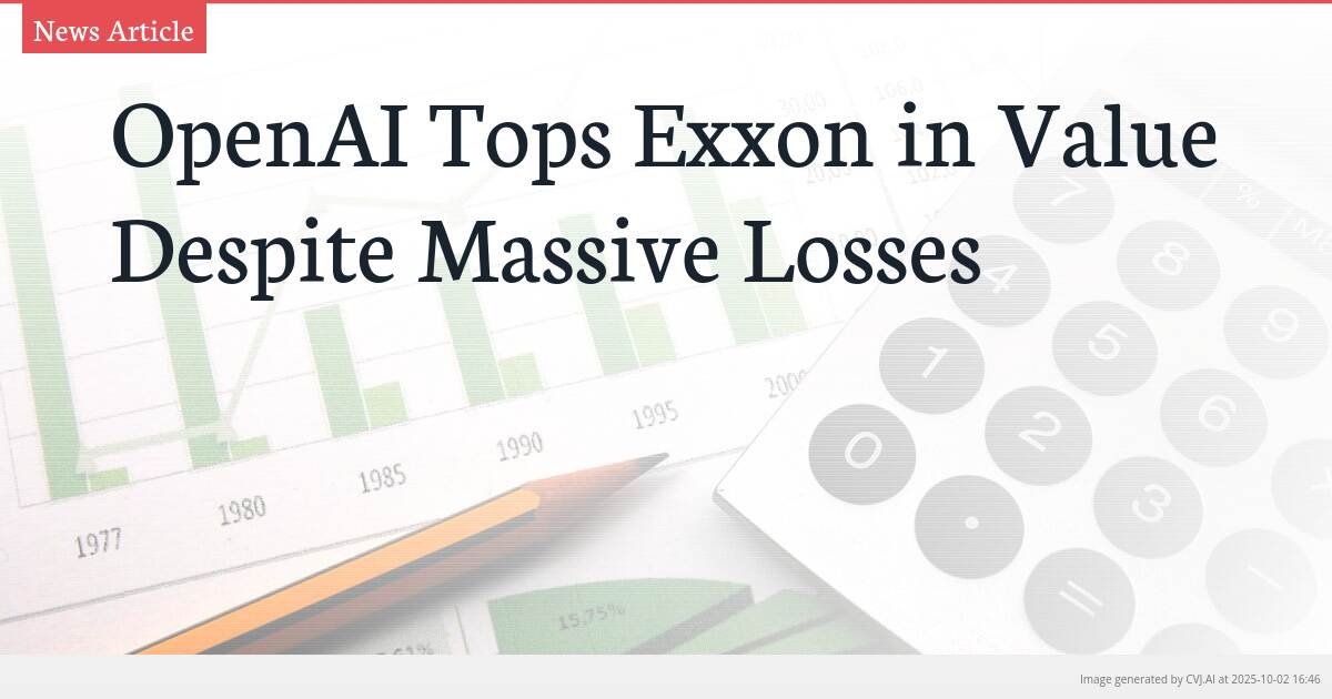 OpenAI Tops Exxon in Value Despite Massive Losses