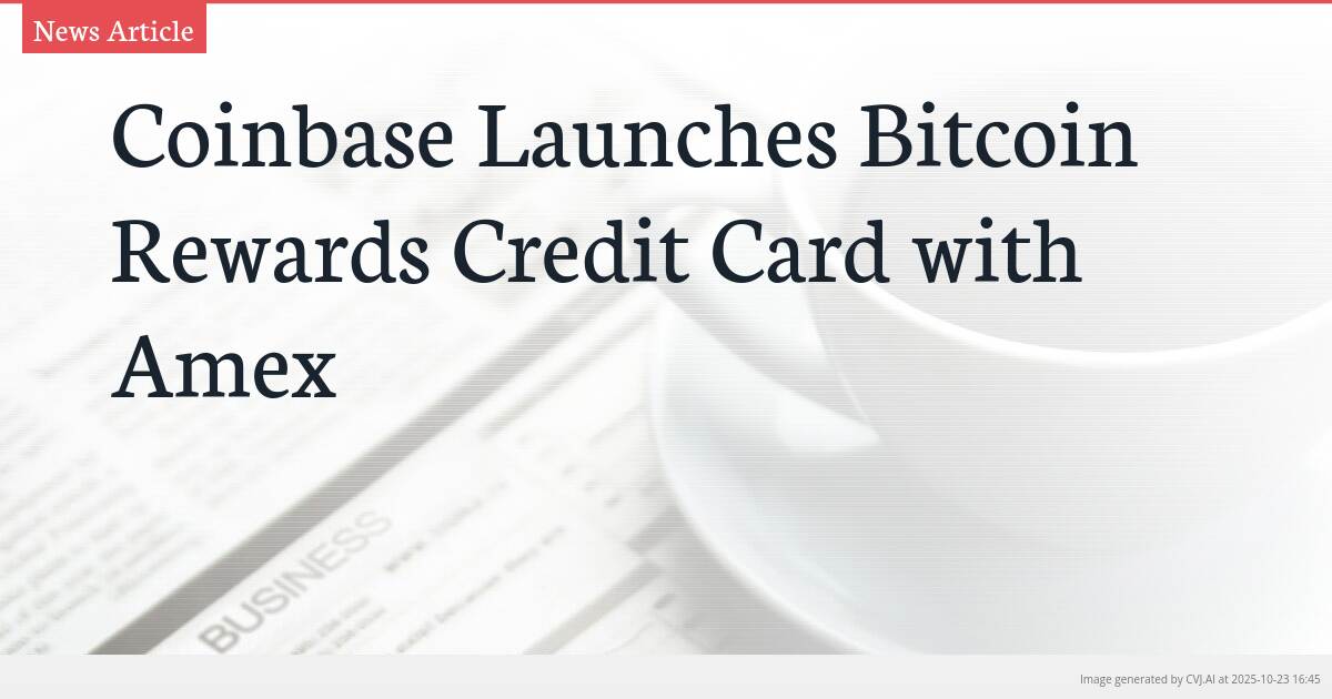 Coinbase Launches Bitcoin Rewards Credit Card with Amex