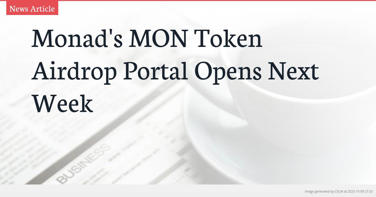 Monad’s MON Token Airdrop Portal Opens Next Week