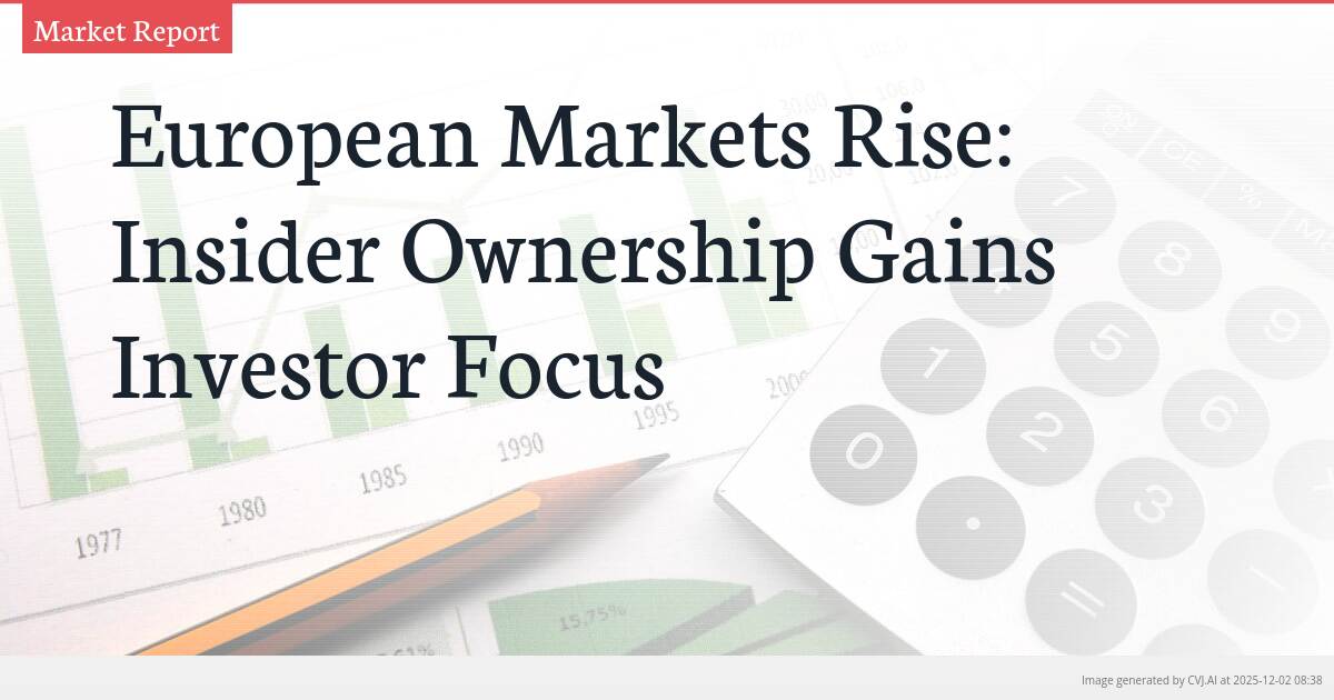 European Markets Rise: Insider Ownership Gains Investor Focus