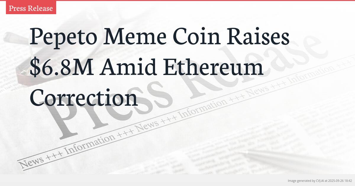 Pepeto Meme Coin Raises $6.8M Amid Ethereum Correction