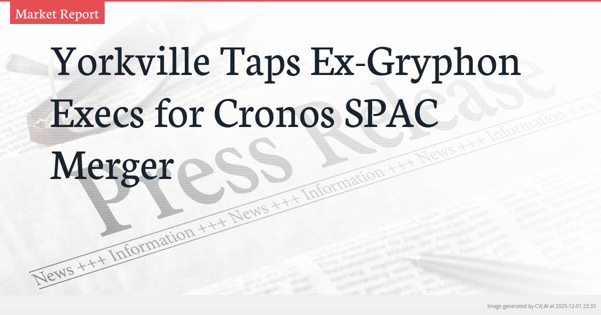 Yorkville Taps Ex-Gryphon Execs for Cronos SPAC Merger