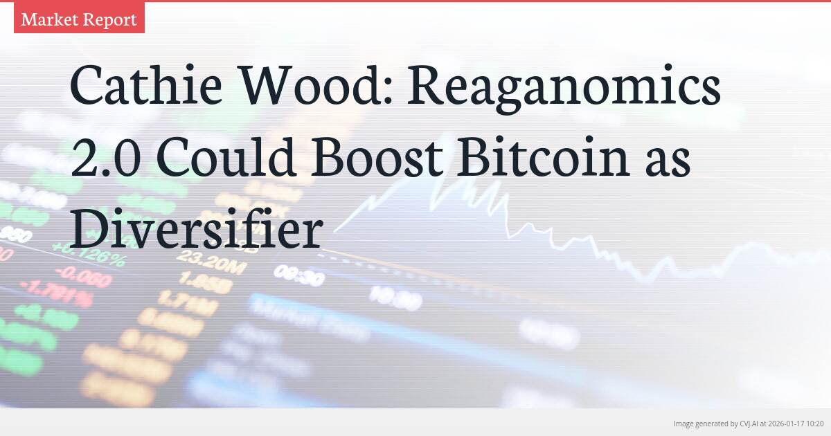 Cathie Wood: Reaganomics 2.0 Could Boost Bitcoin as Diversifier