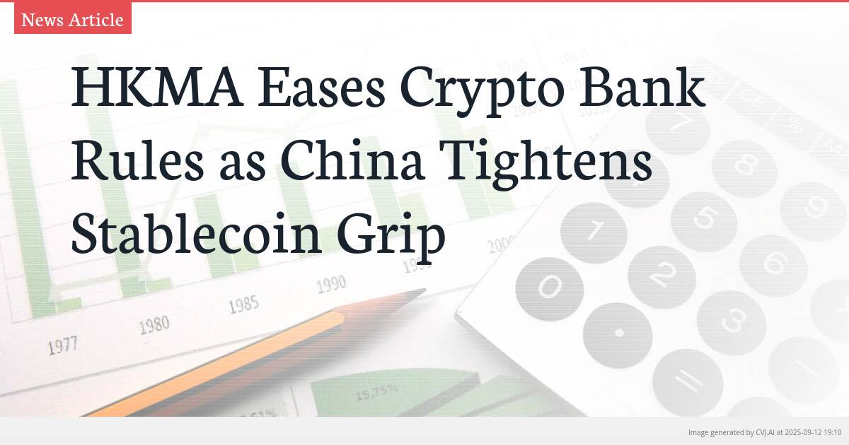 HKMA Eases Crypto Bank Rules as China Tightens Stablecoin Grip