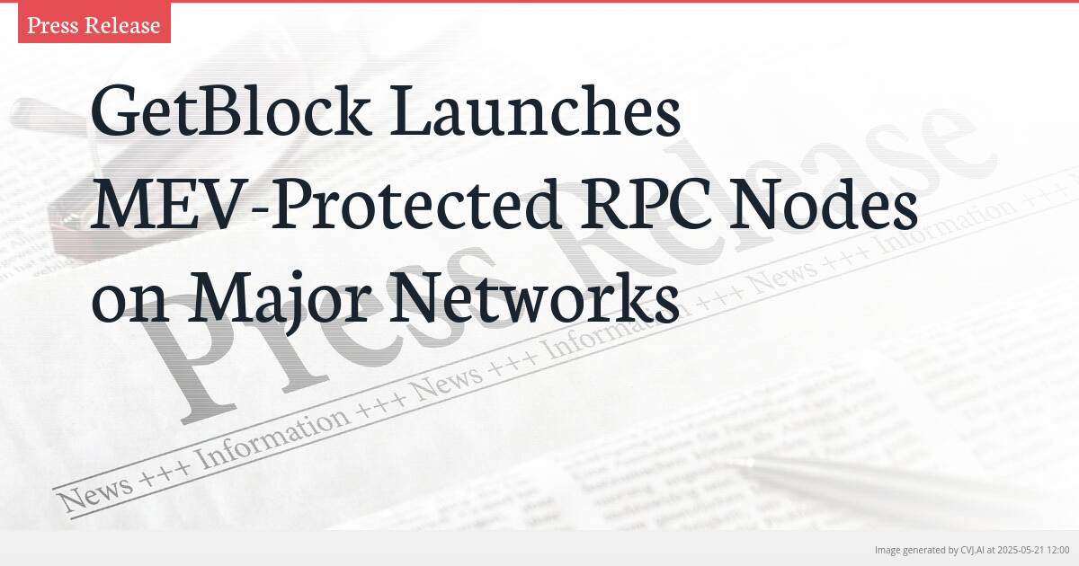 GetBlock Launches MEV-Protected RPC Nodes on Major Networks