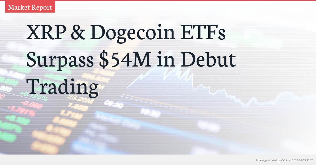 XRP & Dogecoin ETFs Surpass $54M in Debut Trading