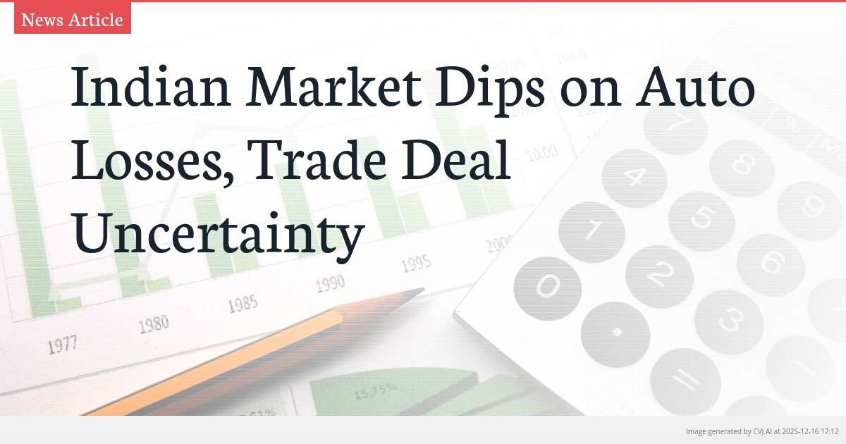 Indian Market Dips on Auto Losses, Trade Deal Uncertainty