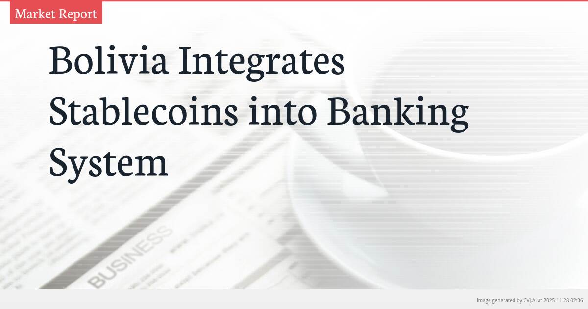 Bolivia Integrates Stablecoins into Banking System
