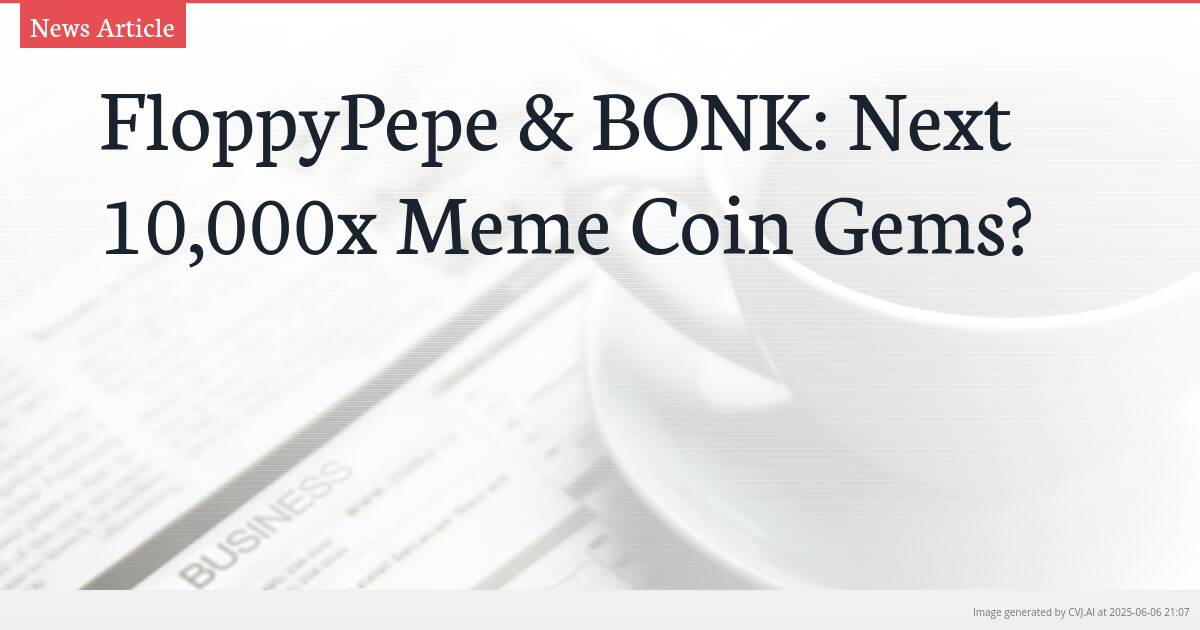 FloppyPepe & BONK: Next 10,000x Meme Coin Gems?
