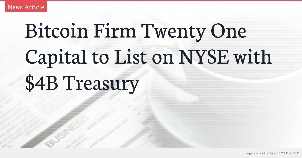 Bitcoin Firm Twenty One Capital to List on NYSE with $4B Treasury