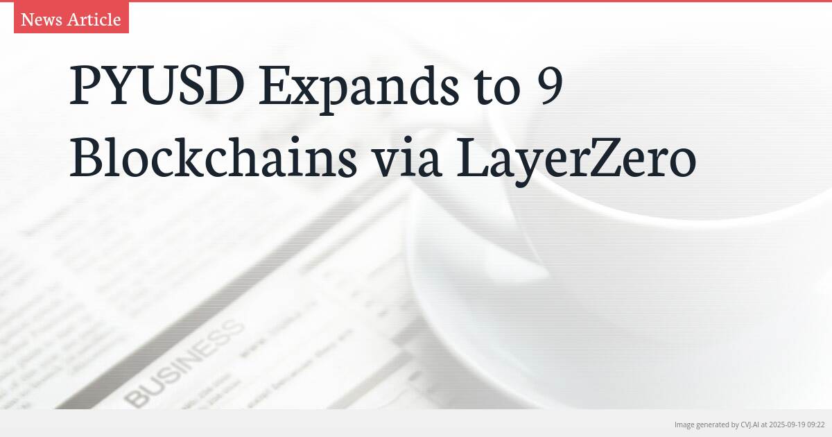 PYUSD Expands to 9 Blockchains via LayerZero