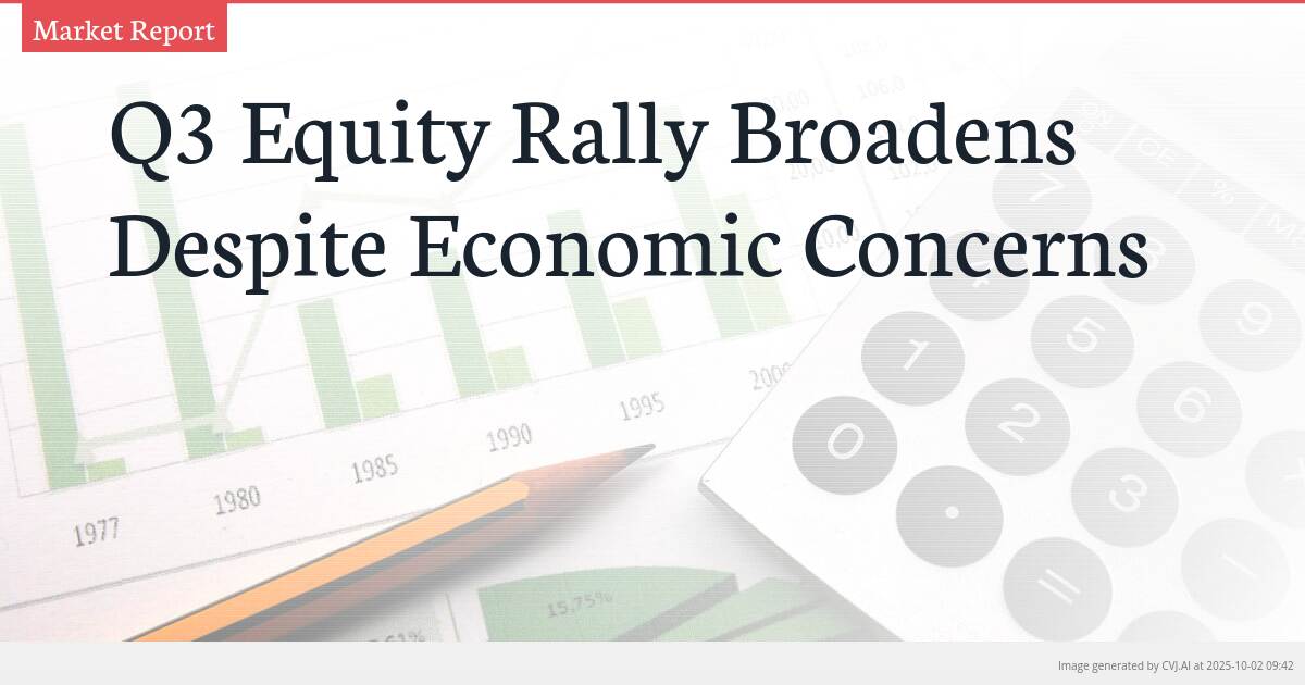 Q3 Equity Rally Broadens Despite Economic Concerns