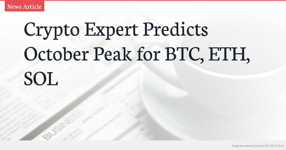 Crypto Expert Predicts October Peak for BTC, ETH, SOL
