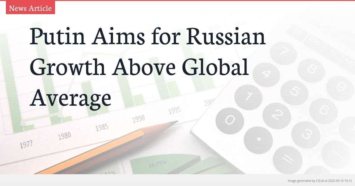 Putin Aims for Russian Growth Above Global Average