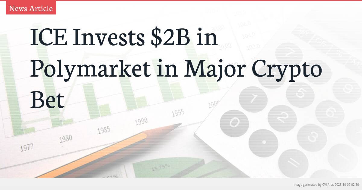 ICE Invests $2B in Polymarket in Major Crypto Bet