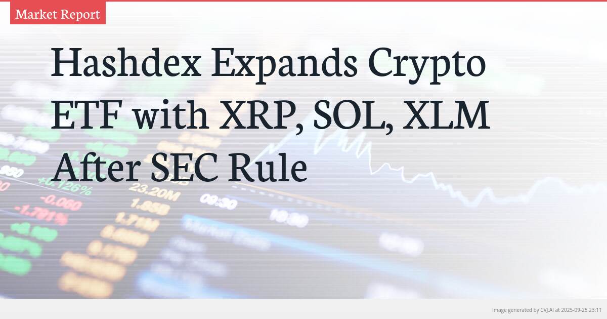 Hashdex Expands Crypto ETF with XRP, SOL, XLM After SEC Rule