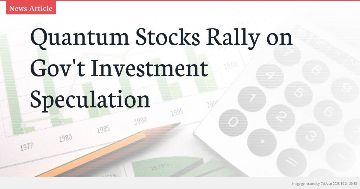 Quantum Stocks Rally on Gov’t Investment Speculation
