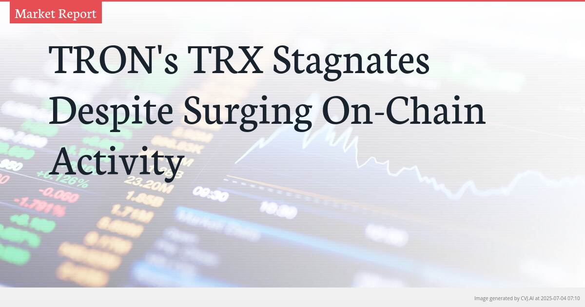 TRON’s TRX Stagnates Despite Surging On-Chain Activity