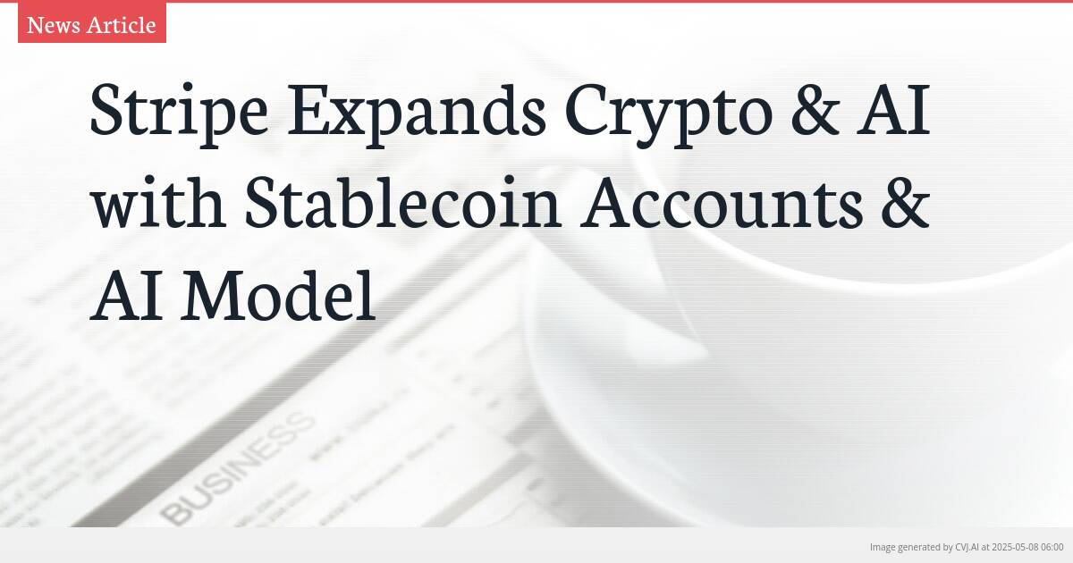 Stripe Expands Crypto & AI with Stablecoin Accounts & AI Model