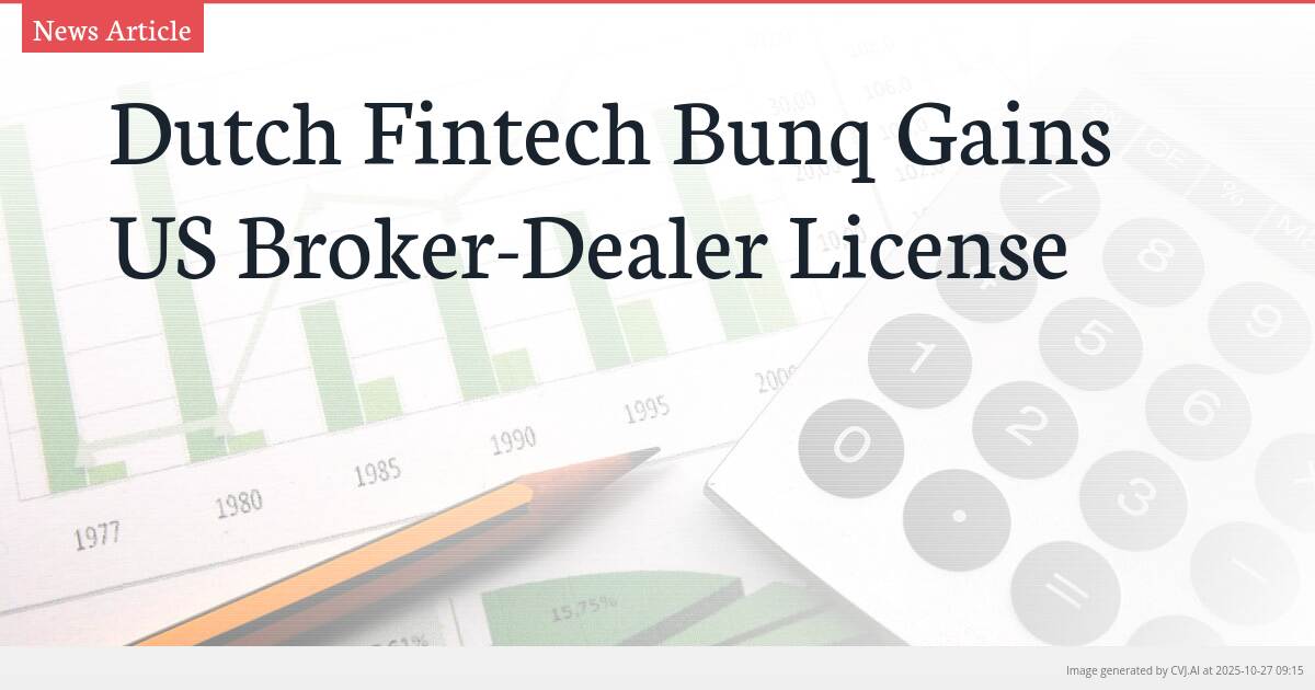 Dutch Fintech Bunq Gains US Broker-Dealer License Dutch Fintech Bunq Gains US Broker-Dealer License