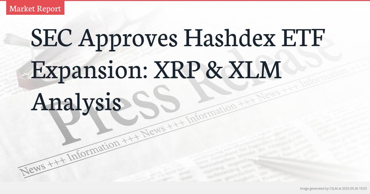 SEC Approves Hashdex ETF Expansion: XRP & XLM Analysis
