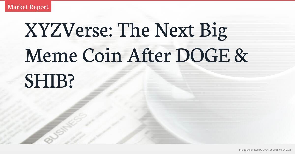 XYZVerse: The Next Big Meme Coin After DOGE & SHIB?