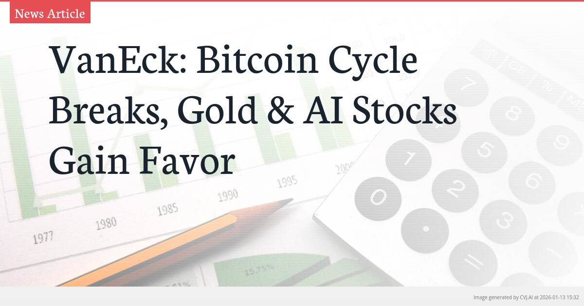 VanEck: Bitcoin Cycle Breaks, Gold & AI Stocks Gain Favor