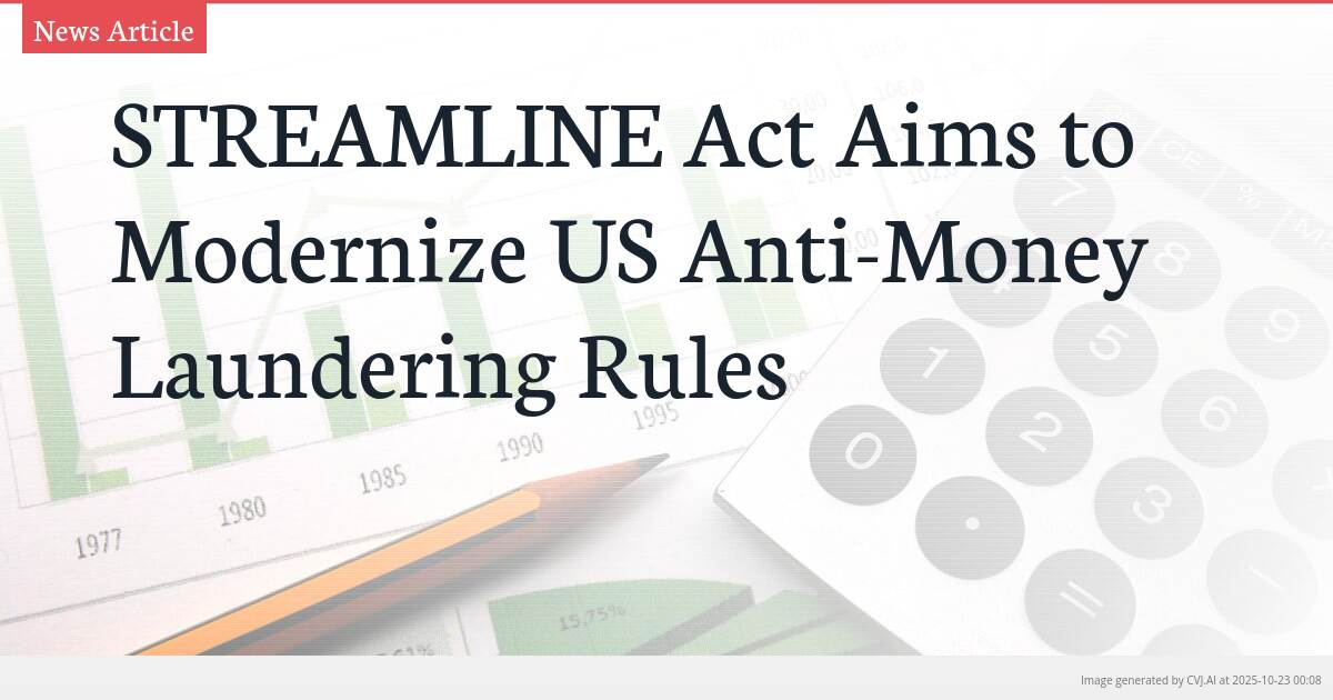 STREAMLINE Act Aims to Modernize US Anti-Money Laundering Rules
