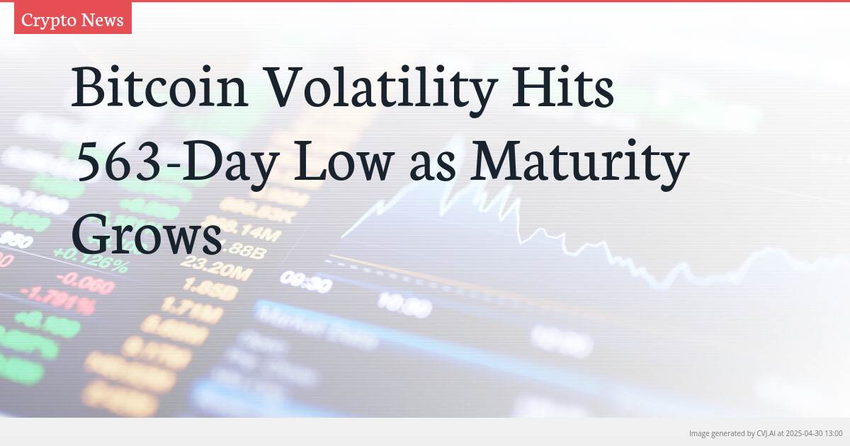 Bitcoin Volatility Hits 563-Day Low as Maturity Grows