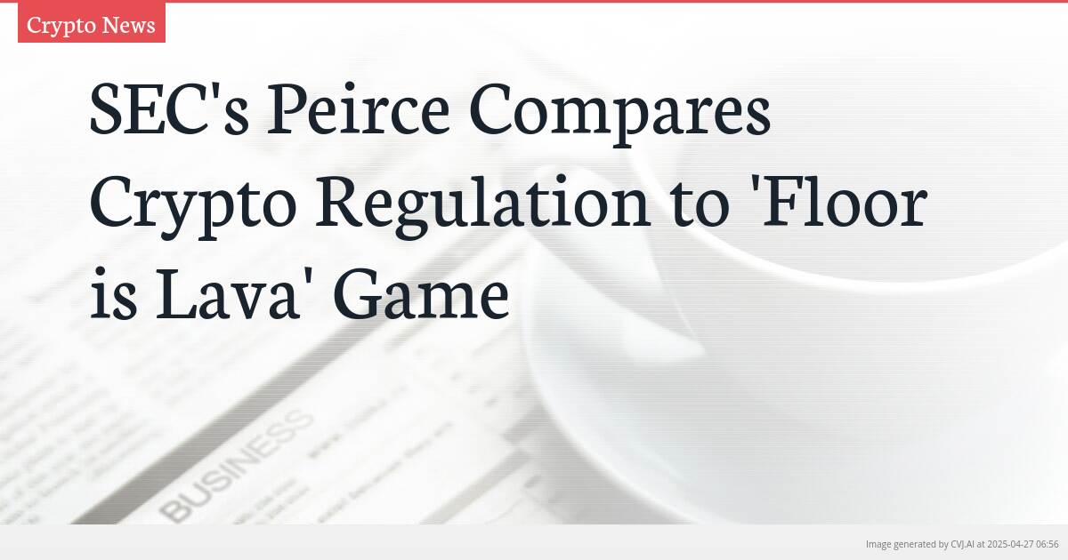 SEC’s Peirce Compares Crypto Regulation to ‘Floor is Lava’ Game