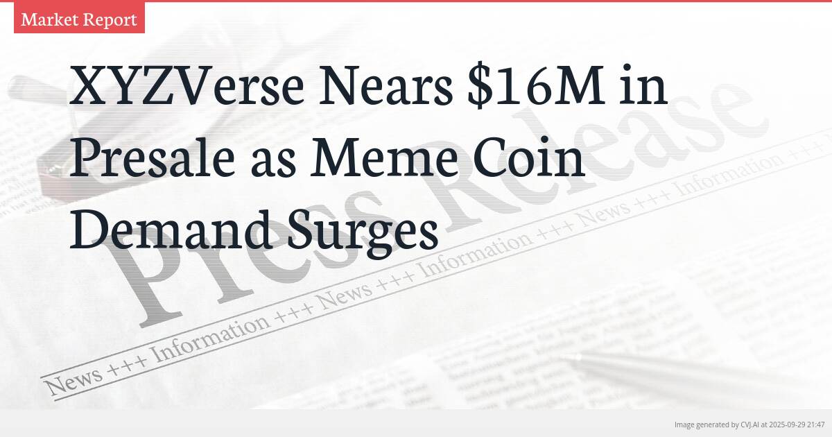 XYZVerse Nears $16M in Presale as Meme Coin Demand Surges