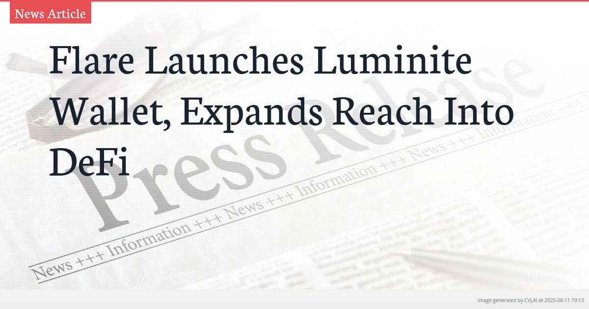 Flare Launches Luminite Wallet, Expands Reach Into DeFi