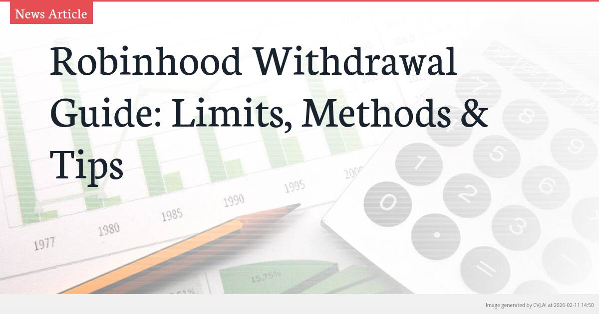 Robinhood Withdrawal Guide: Limits, Methods & Tips