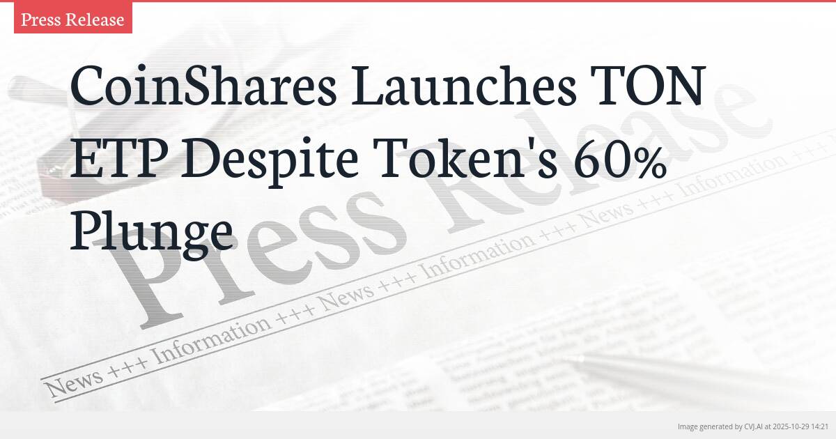 CoinShares Launches TON ETP Despite Token’s 60% Plunge CoinShares Launches TON ETP Despite Token’s 60% Plunge