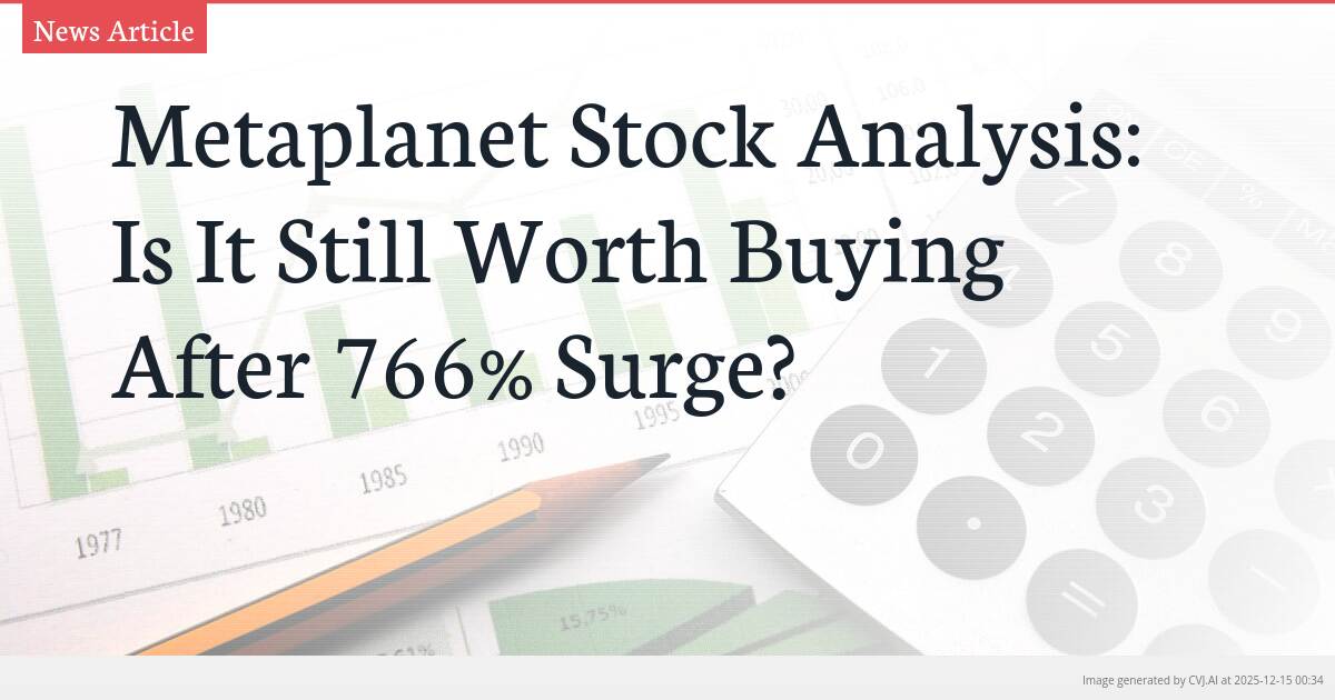 Metaplanet Stock Analysis: Is It Still Worth Buying After 766% Surge?