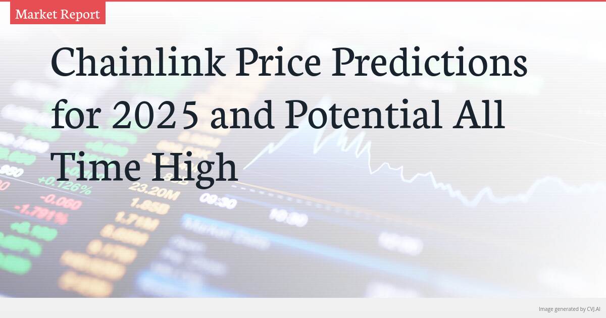 Chainlink Price Predictions for 2025 and Potential All Time High