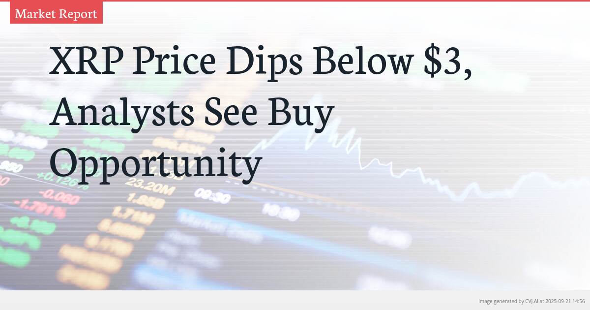 XRP Price Dips Below $3, Analysts See Buy Opportunity XRP Price Dips Below $3, Analysts See Buy Opportunity