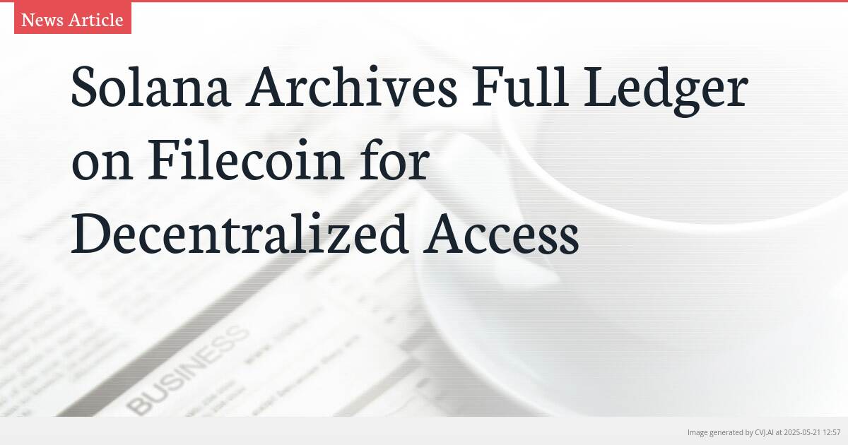 Solana Archives Full Ledger on Filecoin for Decentralized Access