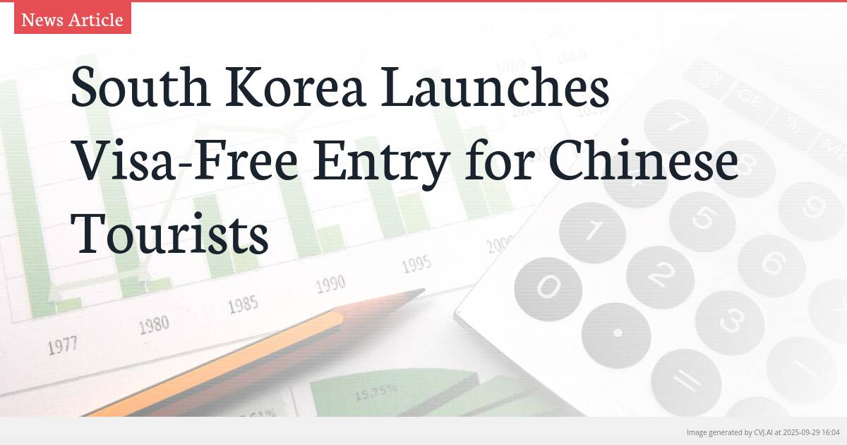 South Korea Launches Visa-Free Entry for Chinese Tourists
