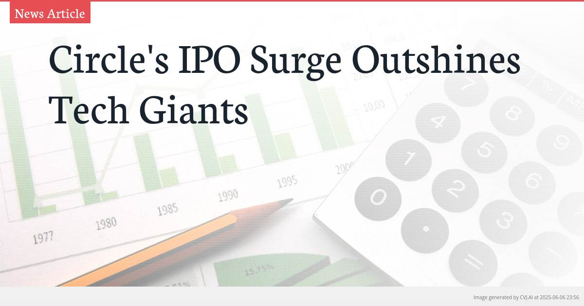 Circle’s IPO Surge Outshines Tech Giants