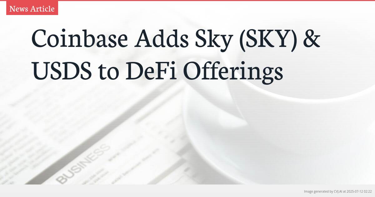 Coinbase Adds Sky (SKY) & USDS to DeFi Offerings