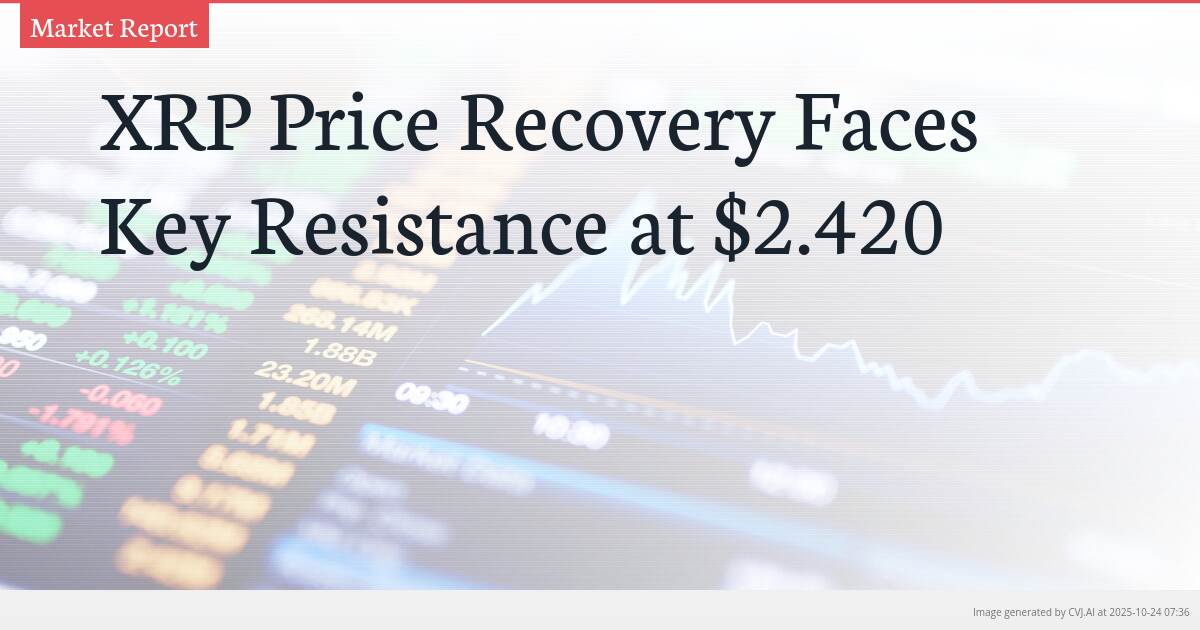 XRP Price Recovery Faces Key Resistance at $2.420