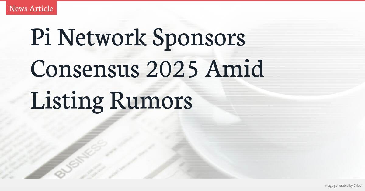Pi Network Sponsors Consensus 2025 Amid Listing Rumors