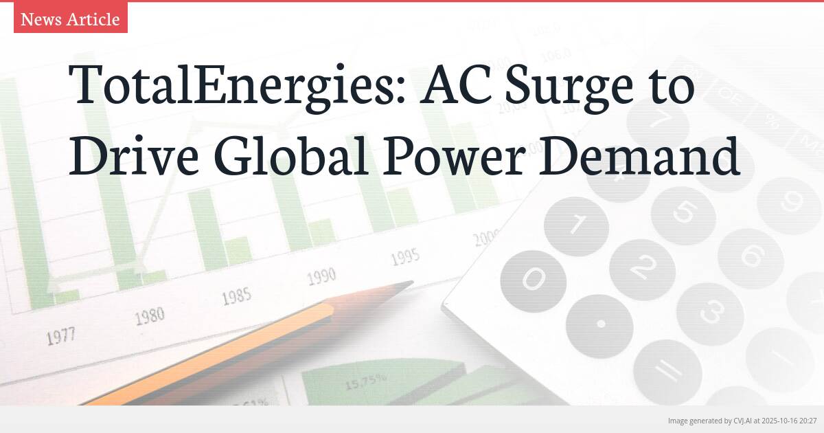 TotalEnergies: AC Surge to Drive Global Power Demand