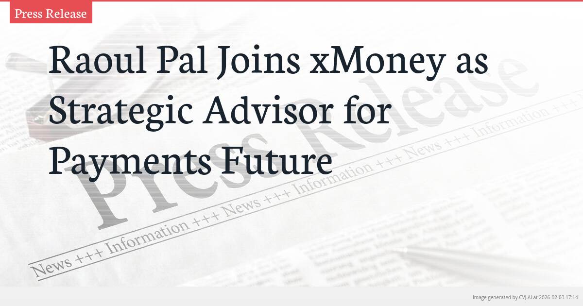 Raoul Pal Joins xMoney as Strategic Advisor for Payments Future
