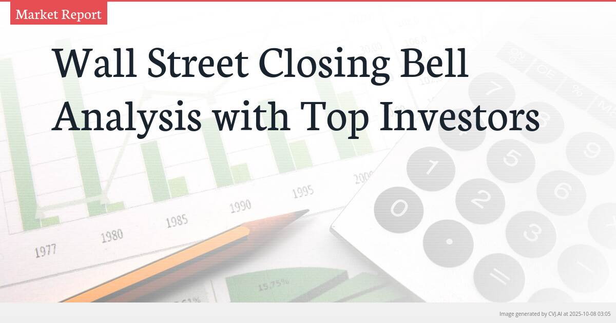 Wall Street Closing Bell Analysis with Top Investors